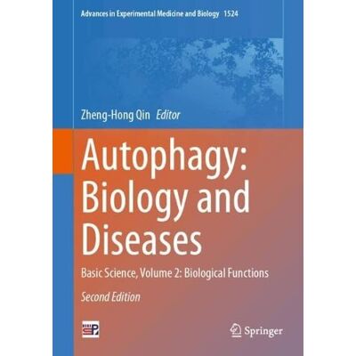 Springer Autophagy: Biology and Diseases: Basic Science, Volume 2: Biological Functions Springer Autophagy: Biology and Diseases: Basic Science, Volume 2: Biological Functions