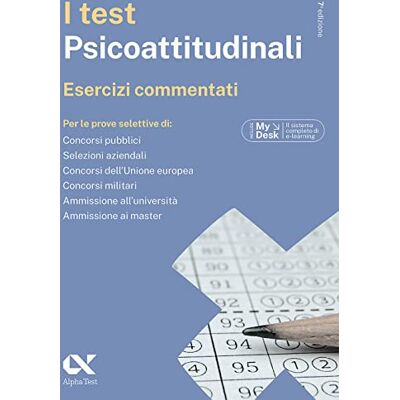 Bianchini, Massimiliano I test psicoattitudinali. Esercizi commentati. Ediz. MyDesk. Con Contenuto digitale per download e accesso online Bianchini, Massimiliano I test psicoattitudinali. Esercizi commentati. Ediz. MyDesk. Con Contenuto digitale per download e accesso online