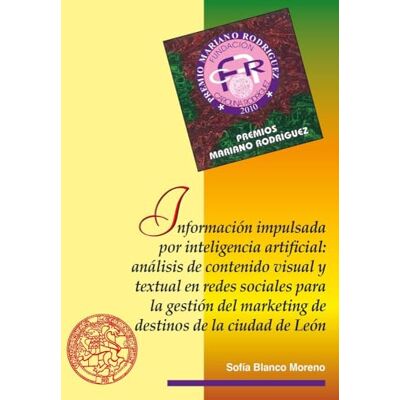 Blanco Información impulsada por inteligencia artificial: análisis de contenido visual y textual en redes sociales para la gestión del marketing de destinos de la ciudad de León Blanco Información impulsada por inteligencia artificial: análisis de contenido visual y textual en redes sociales para la gestión del marketing de destinos de la ciudad de León