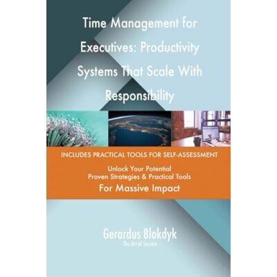 ART Time Management for Executives: Productivity Systems That Scale With Responsibility ART Time Management for Executives: Productivity Systems That Scale With Responsibility