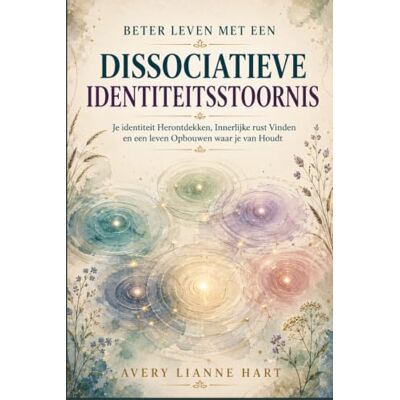 Avery Beter Leven met een Dissociatieve Identiteitsstoornis: Je identiteit Herontdekken, Innerlijke rust Vinden en een leven Opbouwen waar je van Houdt Avery Beter Leven met een Dissociatieve Identiteitsstoornis: Je identiteit Herontdekken, Innerlijke rust Vinden en een leven Opbouwen waar je van Houdt
