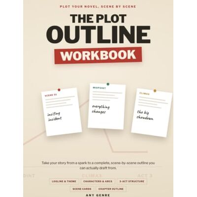 Phoenix The Plot Outline Workbook: Outline Your Novel Scene by Scene: A Step-by-Step Plotting Workbook for Fiction Writers to Develop Characters, Structure and Every Chapter Phoenix The Plot Outline Workbook: Outline Your Novel Scene by Scene: A Step-by-Step Plotting Workbook for Fiction Writers to Develop Characters, Structure and Every Chapter