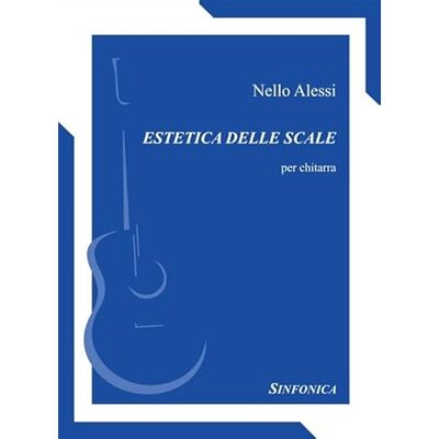 Alessi Estetica delle scale. Per chitarra. Metodo Alessi Estetica delle scale. Per chitarra. Metodo