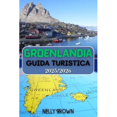BROWN, NELLY Guida Turistica Groenlandia 2025-2026: Sblocca la magia della Groenlandia 30 itinerari, hotspot della fauna selvatica e trucchi di viaggio che utilizzerai davvero (con mappa) BROWN, NELLY Guida Turistica Groenlandia 2025-2026: Sblocca la magia della Groenlandia 30 itinerari, hotspot della fauna selvatica e trucchi di viaggio che utilizzerai davvero (con mappa)