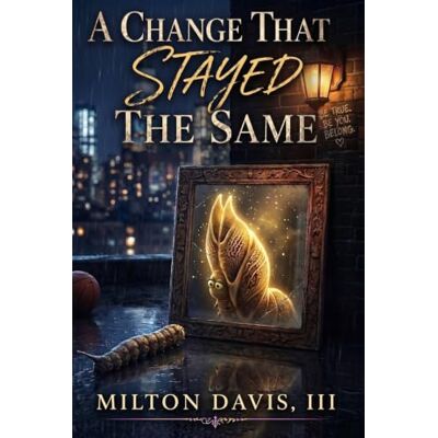 Milton A Change That Stayed the Same Milton A Change That Stayed the Same
