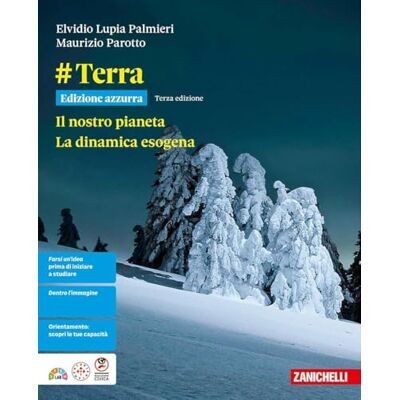 Lupia Palmieri, Elvidio #Terra. Ediz. Azzurra. Il nostro pianeta. La dinamica esogena. Per le Scuole superiori. Con ebook. Con espansione online Lupia Palmieri, Elvidio #Terra. Ediz. Azzurra. Il nostro pianeta. La dinamica esogena. Per le Scuole superiori. Con ebook. Con espansione online