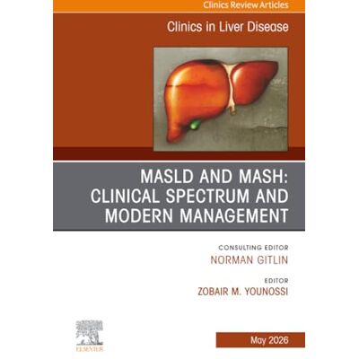 Elsevier MASLD and MASH: Clinical Spectrum and Modern Management, An Issue of Clinics in Liver Disease: Volume 30-2 Elsevier MASLD and MASH: Clinical Spectrum and Modern Management, An Issue of Clinics in Liver Disease: Volume 30-2