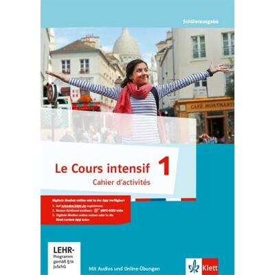 Klett Ernst /Schulbuch Le Cours intensif 1. Cahier d'activités mit Mediensammlung und Übungssoftware online: Französisch als 3. Fremdsprache Klett Ernst /Schulbuch Le Cours intensif 1. Cahier d'activités mit Mediensammlung und Übungssoftware online: Französisch als 3. Fremdsprache