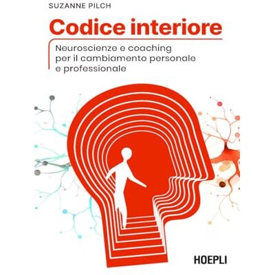 Pilch, Suzanne Codice interiore. Neuroscienze e coaching per il cambiamento personale e professionale Pilch, Suzanne Codice interiore. Neuroscienze e coaching per il cambiamento personale e professionale