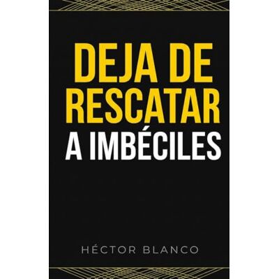 Blanco Deja de rescatar a imbéciles: Soltar el complejo de salvador, dejar de atraer juguetes rotos y cuidar de tu propia vida Blanco Deja de rescatar a imbéciles: Soltar el complejo de salvador, dejar de atraer juguetes rotos y cuidar de tu propia vida