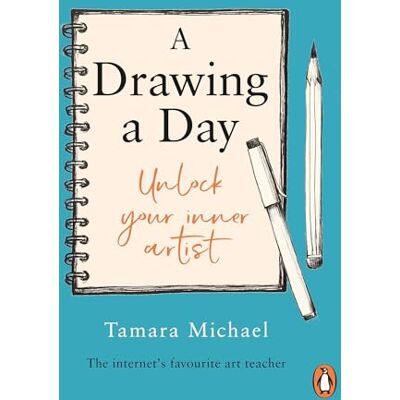 A Drawing a Day : Unlock Your Inner Artist A Drawing a Day : Unlock Your Inner Artist