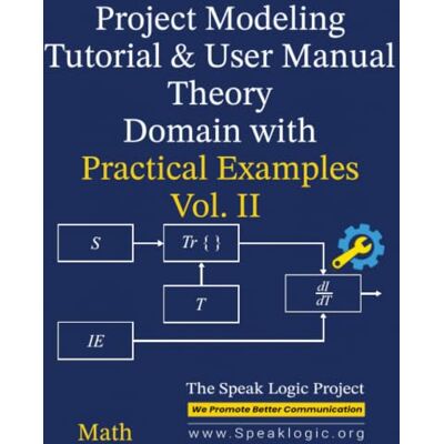 Pro-Ject Modeling Tutorial & User Manual Theory Domain with Practical Examples Vol. II Math Pro-Ject Modeling Tutorial & User Manual Theory Domain with Practical Examples Vol. II Math
