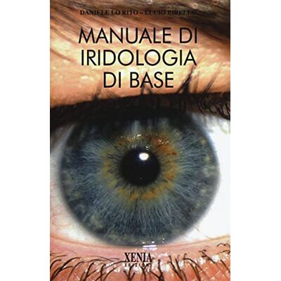 Lo Rito, Daniele Manuale di iridologia di base Lo Rito, Daniele Manuale di iridologia di base