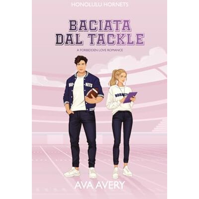 Avery Baciata dal Tackle: A forbidden love romance Avery Baciata dal Tackle: A forbidden love romance