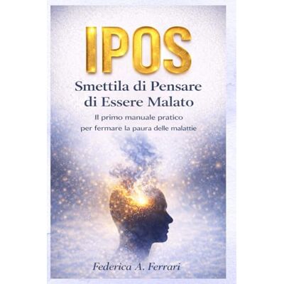 Acer IPOS Smettila di pensare di essere malato: Il primo manuale pratico per fermare la paura delle malattie Acer IPOS Smettila di pensare di essere malato: Il primo manuale pratico per fermare la paura delle malattie
