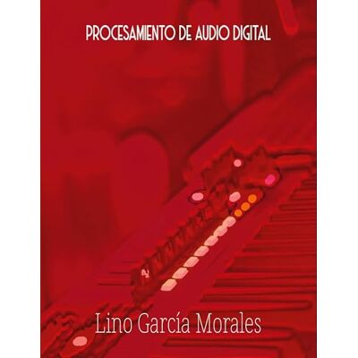García Morales, Lino Procesamiento de Audio Digital García Morales, Lino Procesamiento de Audio Digital