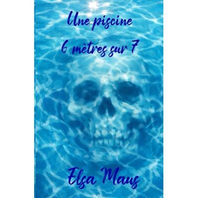Elsa Une piscine 6 mètres sur 7 Elsa Une piscine 6 mètres sur 7