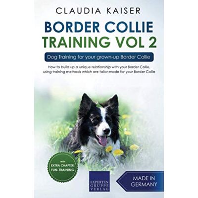 Kaiser Border Collie Training Vol. 2: Dog Training for your grown-up Border Collie Kaiser Border Collie Training Vol. 2: Dog Training for your grown-up Border Collie