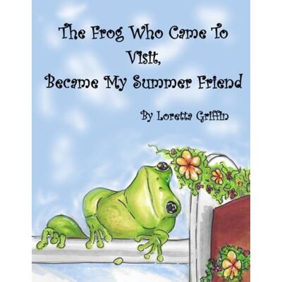 Griffin The Frog Who Came To Visit, Became My Summer Friend Griffin The Frog Who Came To Visit, Became My Summer Friend