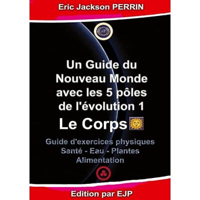 Jackson Un guide du nouveau monde avec les 5 pôles de l'évolution 1 Jackson Un guide du nouveau monde avec les 5 pôles de l'évolution 1