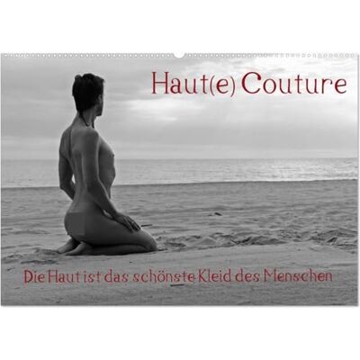 CALVENDO Haut(s) Couture (calendario da parete 2027 DIN A2 orizzontale), calendario mensile: gli abiti fanno le persone, ma la pelle è il vestito più bello dell'uomo CALVENDO Haut(s) Couture (calendario da parete 2027 DIN A2 orizzontale), calendario mensile: gli abiti fanno le persone, ma la pelle è il vestito più bello dell'uomo