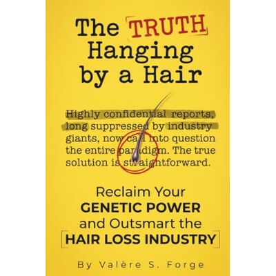 Rio The Truth Hanging by a Hair: Reclaim Your Genetic Power and Outsmart the Hair Loss Industry Rio The Truth Hanging by a Hair: Reclaim Your Genetic Power and Outsmart the Hair Loss Industry