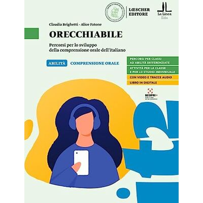 Brighetti, Claudia Orecchiabile. Percorsi per lo sviluppo della comprensione orale dell'italiano. Livello A2-B1: Volume + digitale Brighetti, Claudia Orecchiabile. Percorsi per lo sviluppo della comprensione orale dell'italiano. Livello A2-B1: Volume + digitale