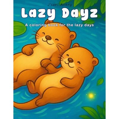 Avery Lazy Dayz: A coloring book for the lazy days Avery Lazy Dayz: A coloring book for the lazy days