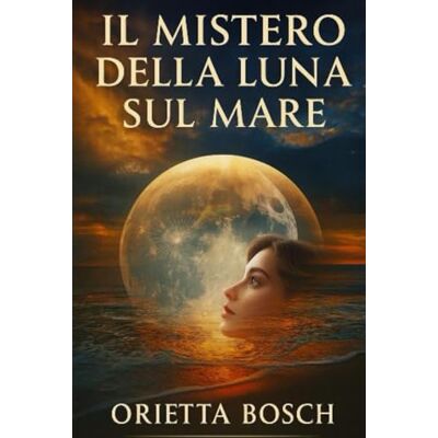 Bosch IL MISTERO DELLA LUNA SUL MARE Bosch IL MISTERO DELLA LUNA SUL MARE