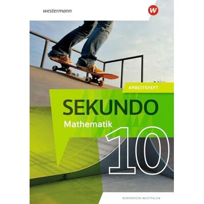 Westermann Sekundo. Arbeitsheft mit Lösungen 10. Für Nordrhein-Westfalen: Mathematik für differenzierende Schulformen Ausgabe 2022 Westermann Sekundo. Arbeitsheft mit Lösungen 10. Für Nordrhein-Westfalen: Mathematik für differenzierende Schulformen Ausgabe 2022