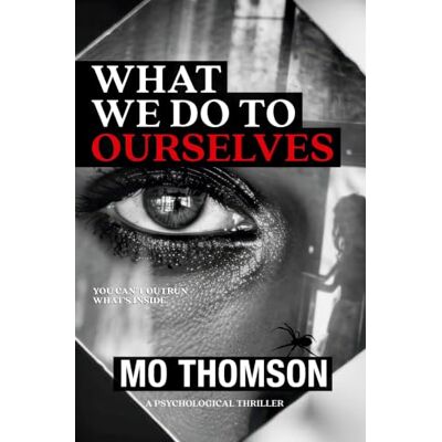Thomson WHAT WE DO TO OURSELVES Thomson WHAT WE DO TO OURSELVES