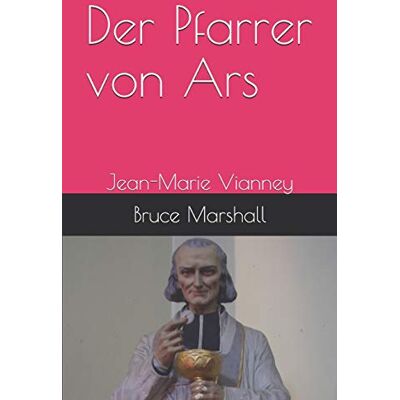 Marshall Der Pfarrer von Ars: Jean-Marie Vianney Marshall Der Pfarrer von Ars: Jean-Marie Vianney