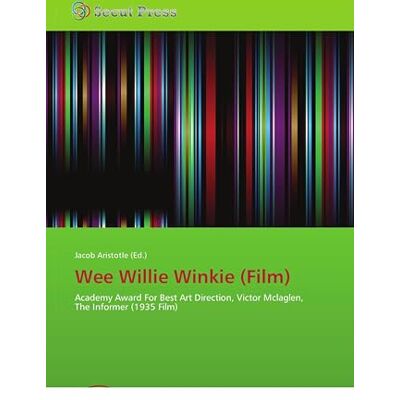 OmniScriptum Wee Willie Winkie (Film): Academy Award For Best Art Direction, Victor Mclaglen, The Informer (1935 Film) OmniScriptum Wee Willie Winkie (Film): Academy Award For Best Art Direction, Victor Mclaglen, The Informer (1935 Film)