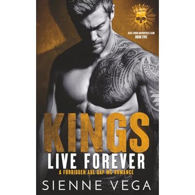 Vega+ Kings Live Forever: A Dark Forbidden Age Gap MC Romance Vega+ Kings Live Forever: A Dark Forbidden Age Gap MC Romance