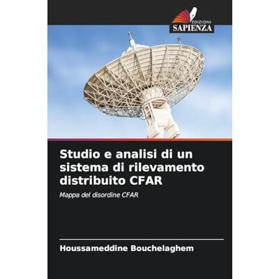 Bouchelaghem, Houssameddine Studio e analisi di un sistema di rilevamento distribuito CFAR: Mappa del disordine CFAR Bouchelaghem, Houssameddine Studio e analisi di un sistema di rilevamento distribuito CFAR: Mappa del disordine CFAR