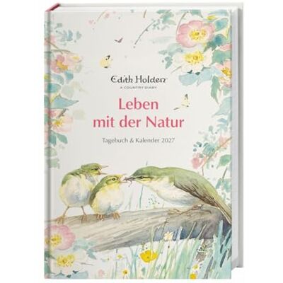 Heye Edith Holden: Leben mit der Natur Kalenderbuch A5 2027 Tagebuch & Kalender: Der Buchkalender im A5-Format mit Platz für Termine und Gedanken. Taschenkalender 15,2 x 21,5 cm Heye Edith Holden: Leben mit der Natur Kalenderbuch A5 2027 Tagebuch & Kalender: Der Buchkalender im A5-Format mit Platz für Termine und Gedanken. Taschenkalender 15,2 x 21,5 cm