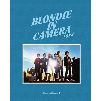 Blondie in Camera 1978: by Martyn Goddard Blondie in Camera 1978: by Martyn Goddard