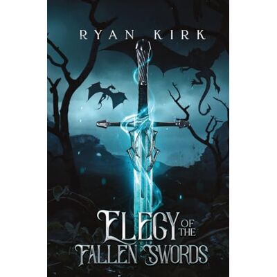 Kirk Elegy of the Fallen Swords Kirk Elegy of the Fallen Swords