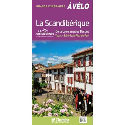 COLLECTIF LA SCANDIBERIQUE DE LA LOIRE AU PAYS BASQUE TOURS-ST JEAN PIED DE PORT COLLECTIF LA SCANDIBERIQUE DE LA LOIRE AU PAYS BASQUE TOURS-ST JEAN PIED DE PORT