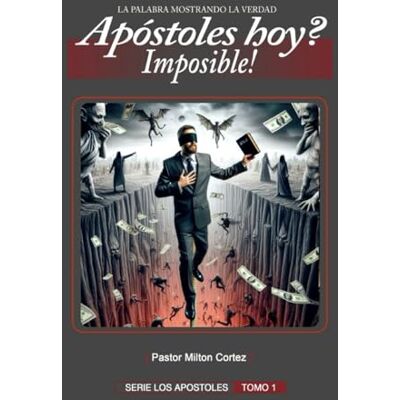Milton APOSTOLES HOY ? IMPOSIBLE!: Doctrina de los falsos Apostoles Milton APOSTOLES HOY ? IMPOSIBLE!: Doctrina de los falsos Apostoles