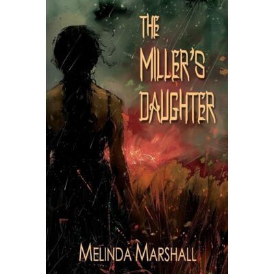 Marshall The Miller's Daughter: A New Adult Dark Thriller Marshall The Miller's Daughter: A New Adult Dark Thriller