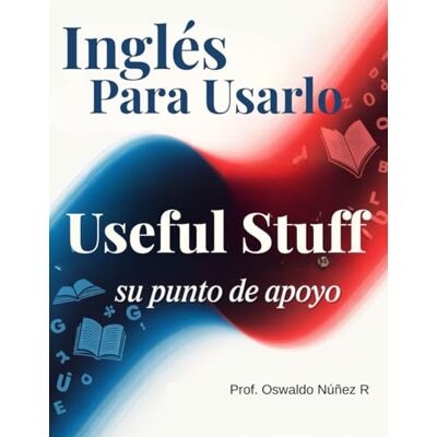 Rodriguez Inglés Para Usarlo: Useful Stuff Rodriguez Inglés Para Usarlo: Useful Stuff