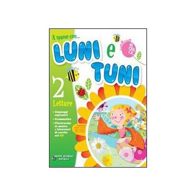 Raffaello A spasso con... Luni e Tuni. Per la 2ª classe elementare. Con CD Audio. Con espansione online Raffaello A spasso con... Luni e Tuni. Per la 2ª classe elementare. Con CD Audio. Con espansione online