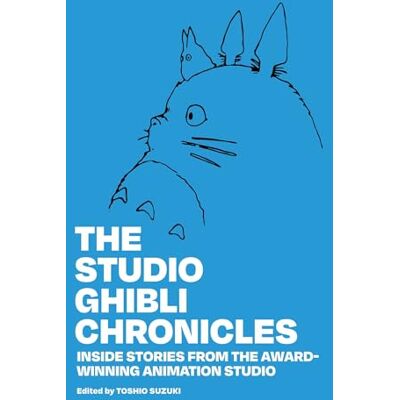 Suzuki The Studio Ghibli Chronicles: Inside stories from the award-winning animation studio Suzuki The Studio Ghibli Chronicles: Inside stories from the award-winning animation studio