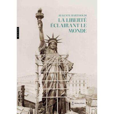 Xxx Auguste Bartholdi, la Liberté éclairant le monde. Catalogue officiel de l'exposition Xxx Auguste Bartholdi, la Liberté éclairant le monde. Catalogue officiel de l'exposition