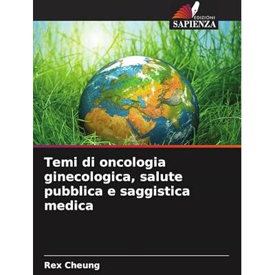 Rex Temi di oncologia ginecologica, salute pubblica e saggistica medica Rex Temi di oncologia ginecologica, salute pubblica e saggistica medica