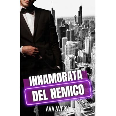 Avery Innamorata del nemico: Romanzo miliardario Avery Innamorata del nemico: Romanzo miliardario