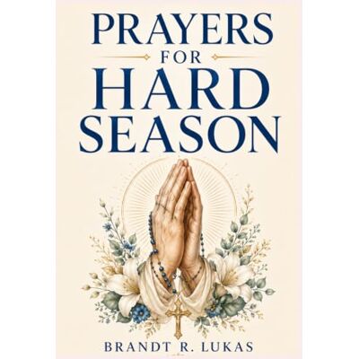 Brandt Prayers for hard Season Brandt Prayers for hard Season