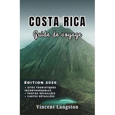 Vincent COSTA RICA Guide de voyage 2026: Conseils d'initiés sur les plages, les excursions d'observation de la faune et la gastronomie locale pour vous aider à vivre le Costa Rica comme un voyageur aguerri Vincent COSTA RICA Guide de voyage 2026: Conseils d'initiés sur les plages, les excursions d'observation de la faune et la gastronomie locale pour vous aider à vivre le Costa Rica comme un voyageur aguerri