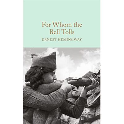 Ernest Hemingway For Whom the Bell Tolls: Ernest Hemingway For Whom the Bell Tolls: